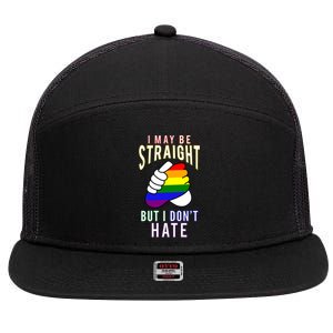 I May Be Straight But I Dont Hate Gay Friendly Cool Gift 7 Panel Mesh Trucker Snapback Hat