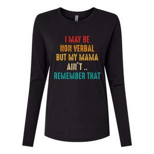 I May Be Non Verbal Nonverbal Autism Awareness Womens Cotton Relaxed Long Sleeve T-Shirt