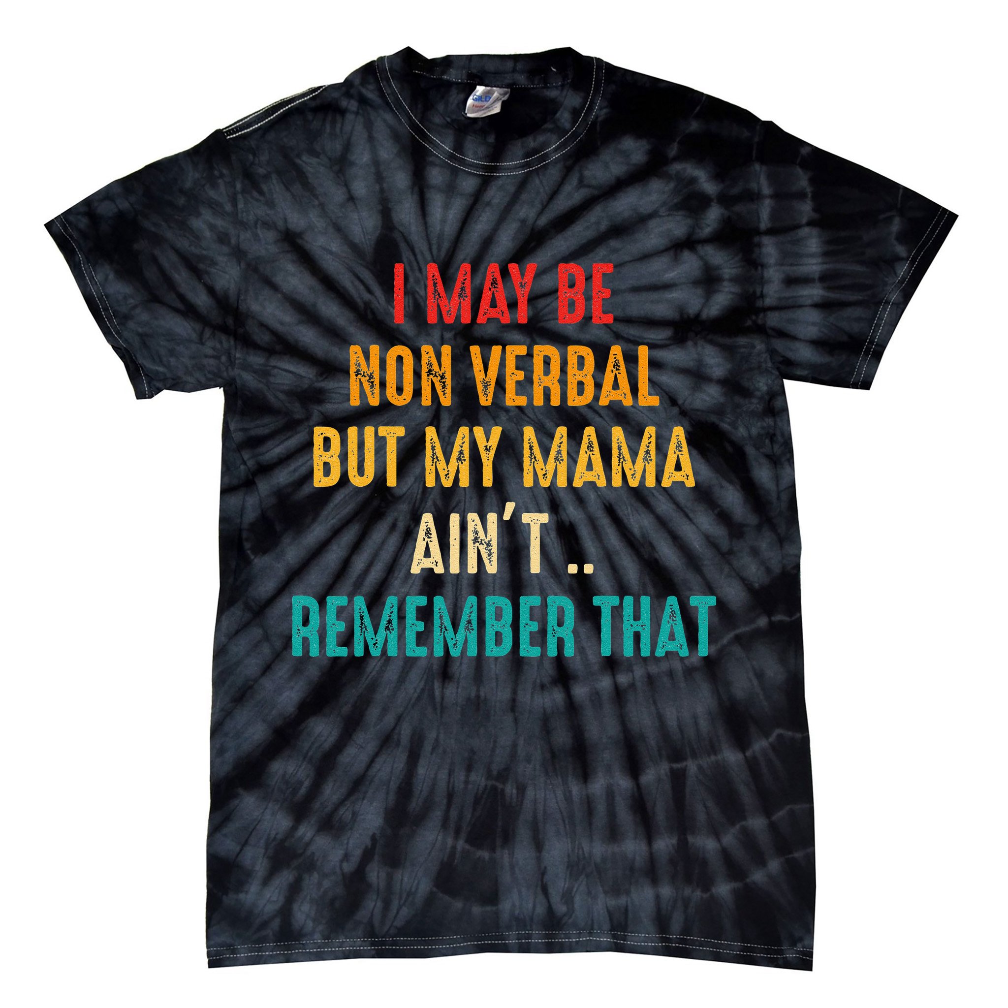 I May Be Non Verbal Nonverbal Autism Awareness Tie-Dye T-Shirt