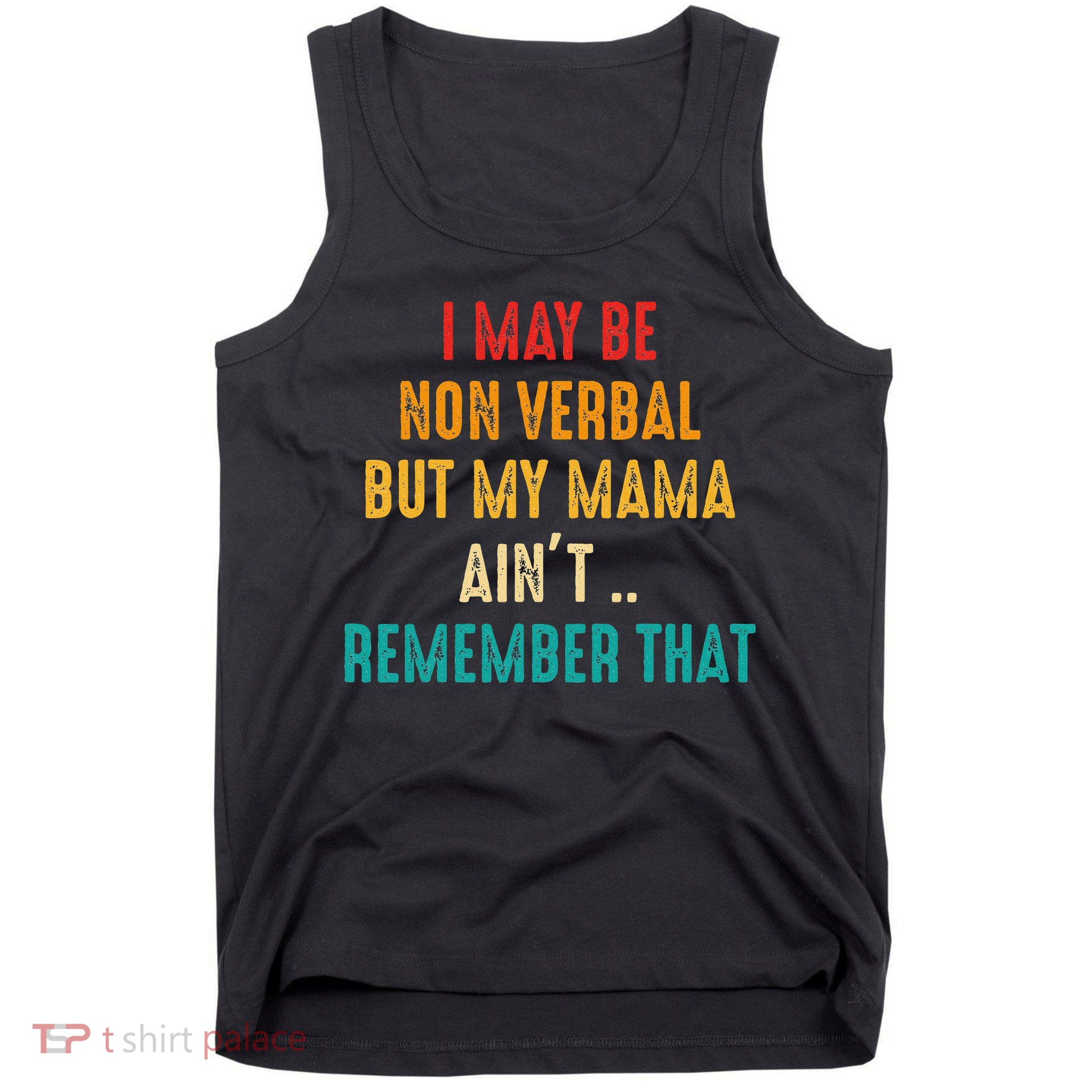 I May Be Non Verbal Nonverbal Autism Awareness Tank Top