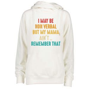 I May Be Non Verbal Nonverbal Autism Awareness Womens Funnel Neck Pullover Hood