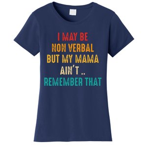 I May Be Non Verbal Nonverbal Autism Awareness Women's T-Shirt