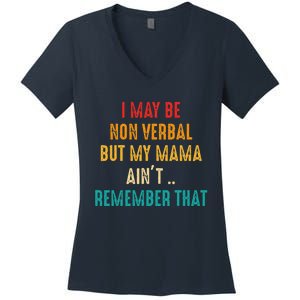 I May Be Non Verbal Nonverbal Autism Awareness Women's V-Neck T-Shirt