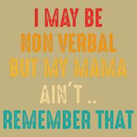 I May Be Non Verbal Nonverbal Autism Awareness Cooling Performance Crew T-Shirt