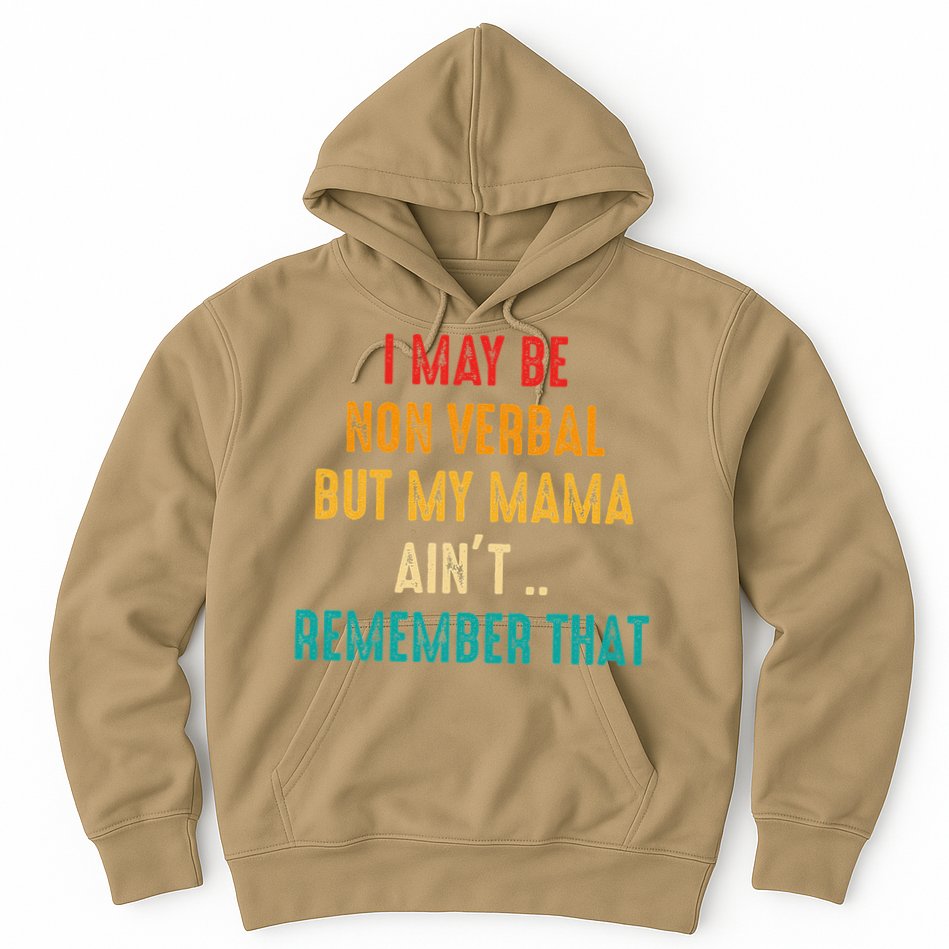 I May Be Non Verbal Nonverbal Autism Awareness Hoodie