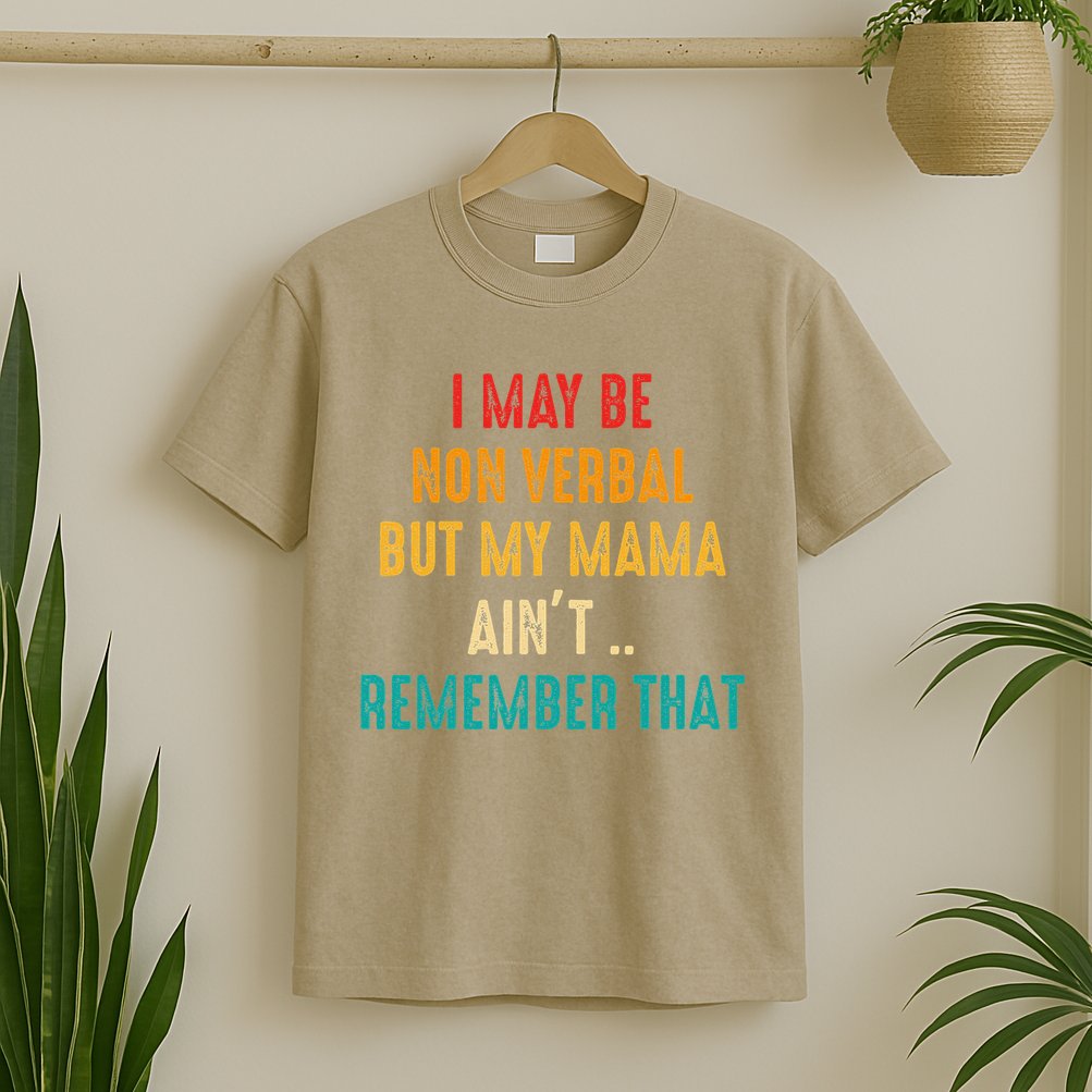 I May Be Non Verbal Nonverbal Autism Awareness T-Shirt