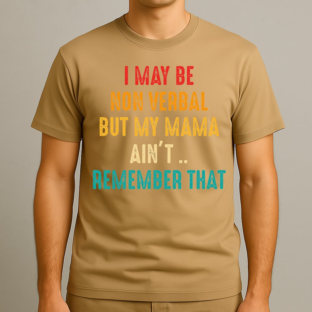 I May Be Non Verbal Nonverbal Autism Awareness T-Shirt