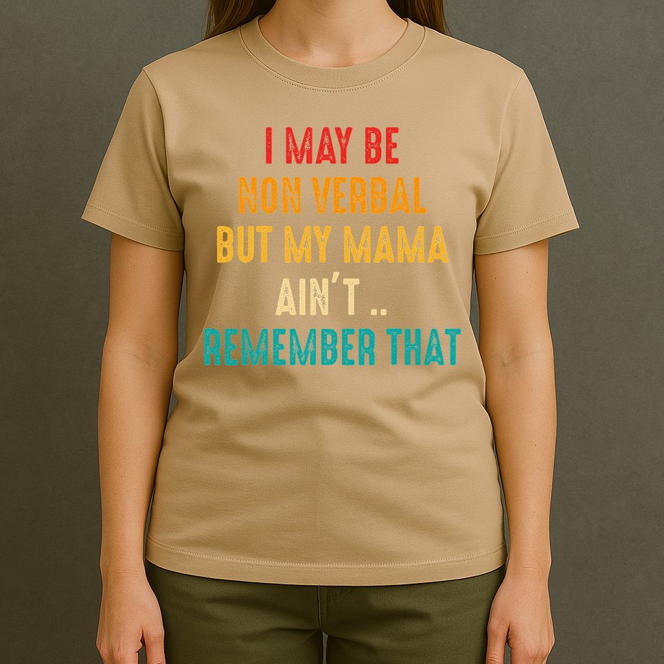 I May Be Non Verbal Nonverbal Autism Awareness T-Shirt