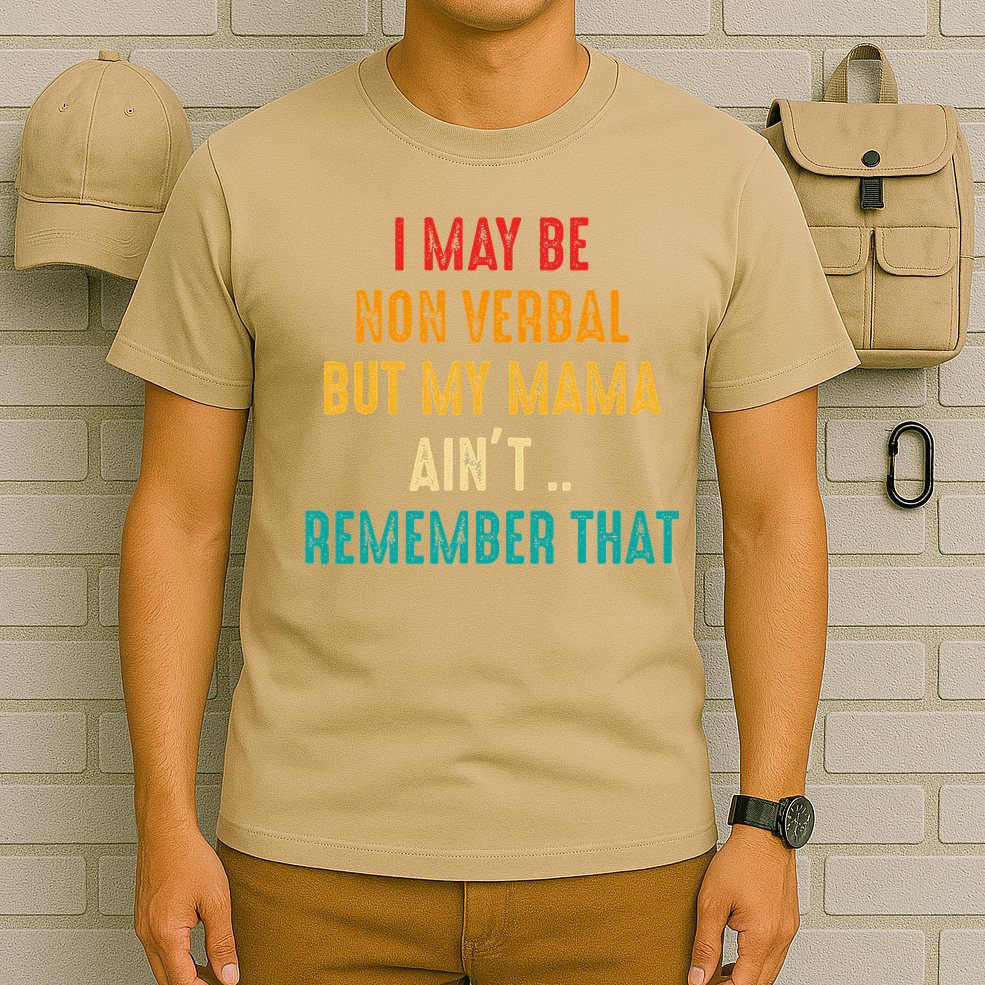 I May Be Non Verbal Nonverbal Autism Awareness T-Shirt