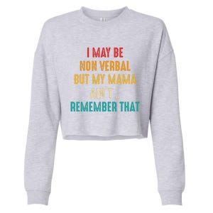 I May Be Non Verbal Nonverbal Autism Awareness Cropped Pullover Crew