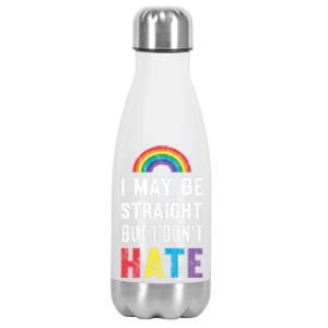 I May Be Straight But I Dont Hate Lgbt Support Great Gift Stainless Steel Insulated Water Bottle