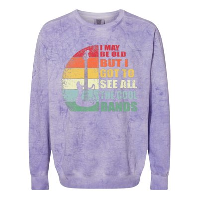 I May Be Old But I Got To See All The Cool Bands Colorblast Crewneck Sweatshirt