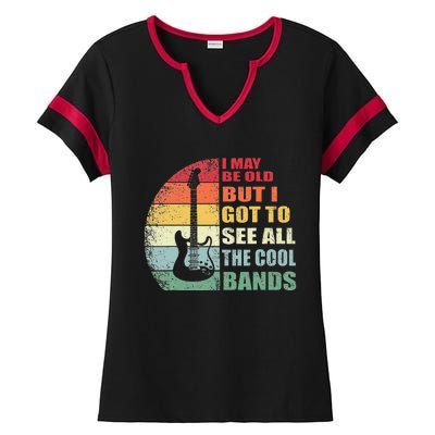 I May Be Old But I Got To See All The Cool Bands Ladies Halftime Notch Neck Tee