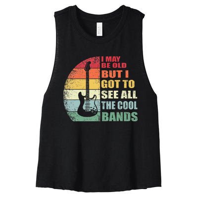 I May Be Old But I Got To See All The Cool Bands Women's Racerback Cropped Tank