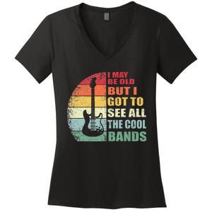 I May Be Old But I Got To See All The Cool Bands Women's V-Neck T-Shirt