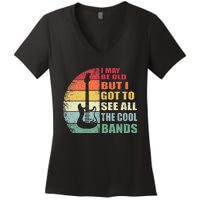 I May Be Old But I Got To See All The Cool Bands Women's V-Neck T-Shirt