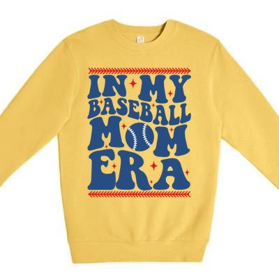 In My Baseball Mom Era Groovy Baseball Mom Team MotherS Day Funny Gift Premium Crewneck Sweatshirt