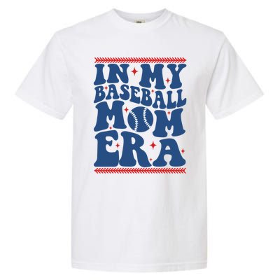 In My Baseball Mom Era Groovy Baseball Mom Team MotherS Day Funny Gift Garment-Dyed Heavyweight T-Shirt