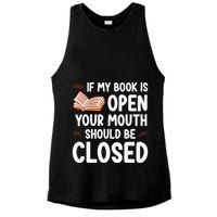 If My Book Is Open Your Mouth Should Be Closed Ladies PosiCharge Tri-Blend Wicking Tank