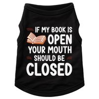 If My Book Is Open Your Mouth Should Be Closed Doggie Tank