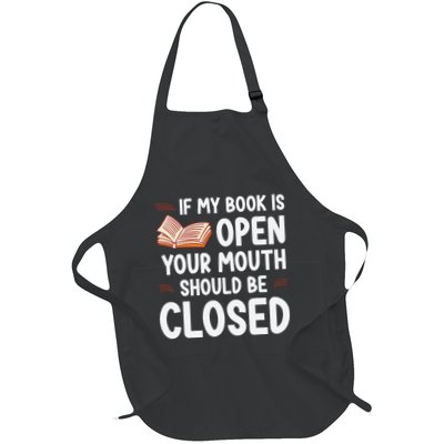 If My Book Is Open Your Mouth Should Be Closed Apron