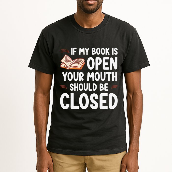 If My Book Is Open Your Mouth Should Be Closed Tall T-Shirt