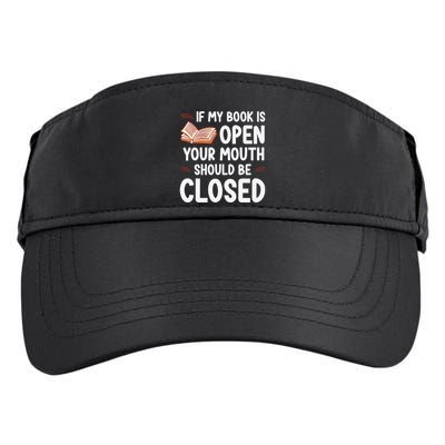 If My Book Is Open Your Mouth Should Be Closed Adult Drive Performance Visor