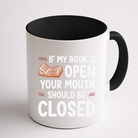 If My Book Is Open Your Mouth Should Be Closed Mug