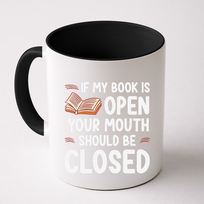 If My Book Is Open Your Mouth Should Be Closed Mug
