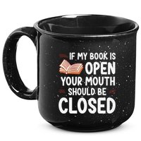If My Book Is Open Your Mouth Should Be Closed 15oz Campfire Ceramic Mug