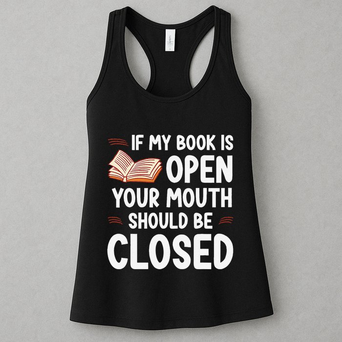 If My Book Is Open Your Mouth Should Be Closed Womens Tank Top