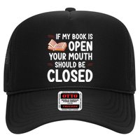 If My Book Is Open Your Mouth Should Be Closed Trucker Hat