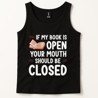 If My Book Is Open Your Mouth Should Be Closed Tank Top