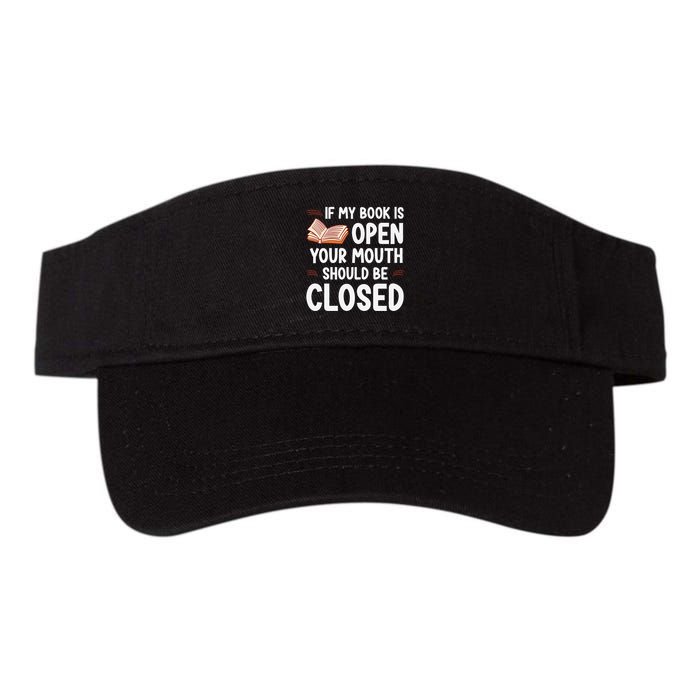 If My Book Is Open Your Mouth Should Be Closed Visor