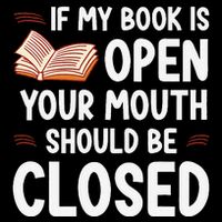 If My Book Is Open Your Mouth Should Be Closed Visor