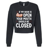 If My Book Is Open Your Mouth Should Be Closed Cropped Pullover Crew