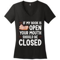 If My Book Is Open Your Mouth Should Be Closed Women's V-Neck T-Shirt