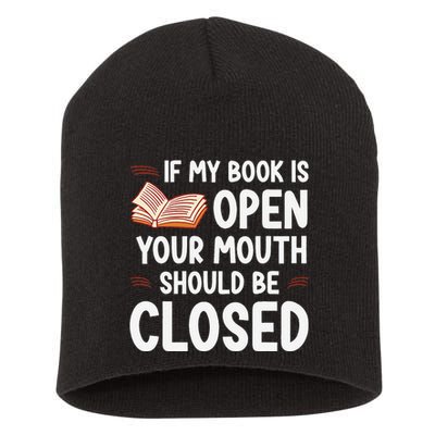 If My Book Is Open Your Mouth Should Be Closed Short Acrylic Beanie