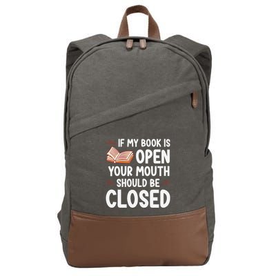 If My Book Is Open Your Mouth Should Be Closed Cotton Canvas Backpack