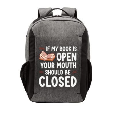 If My Book Is Open Your Mouth Should Be Closed Vector Backpack