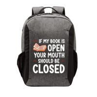 If My Book Is Open Your Mouth Should Be Closed Vector Backpack