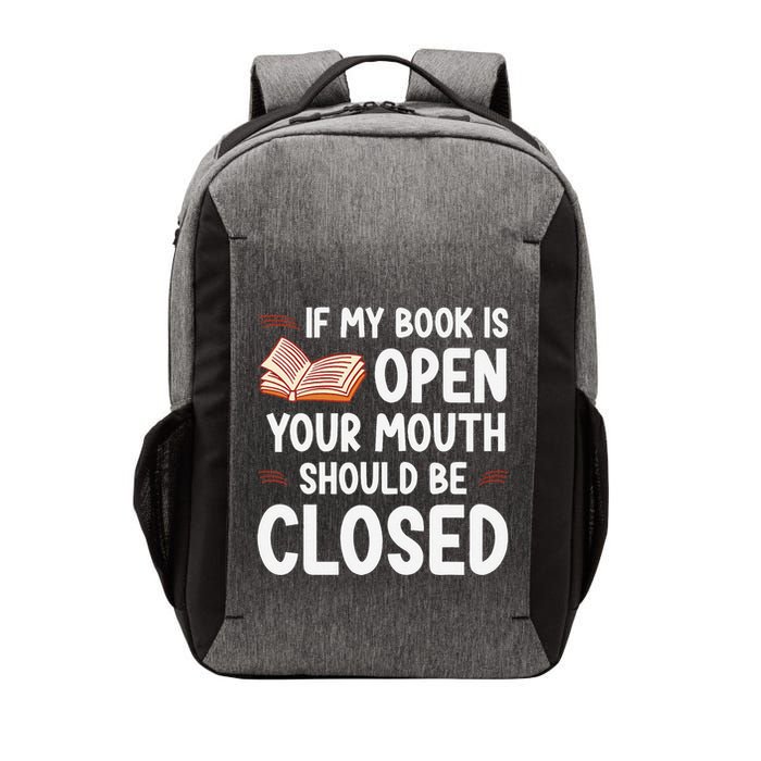 If My Book Is Open Your Mouth Should Be Closed Vector Backpack