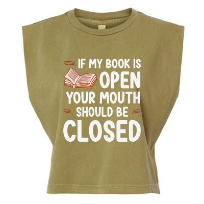 If My Book Is Open Your Mouth Should Be Closed Garment-Dyed Women's Muscle Tee