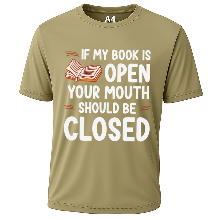 If My Book Is Open Your Mouth Should Be Closed Performance Shirt