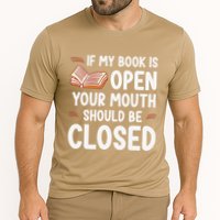 If My Book Is Open Your Mouth Should Be Closed Performance Shirt