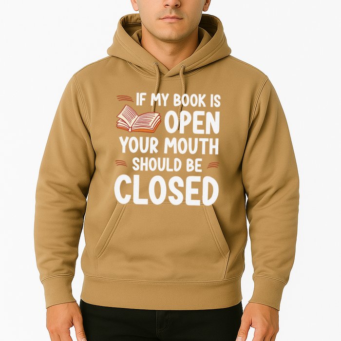 If My Book Is Open Your Mouth Should Be Closed Hoodie