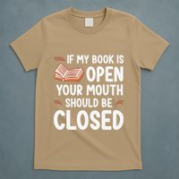 If My Book Is Open Your Mouth Should Be Closed T-Shirt