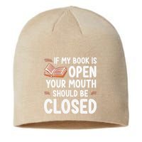 If My Book Is Open Your Mouth Should Be Closed Sustainable Beanie
