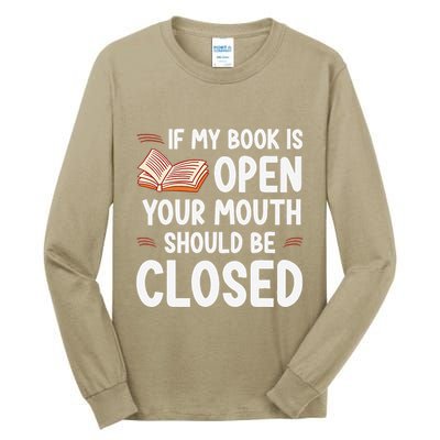 If My Book Is Open Your Mouth Should Be Closed Tall Long Sleeve T-Shirt