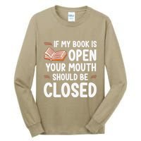 If My Book Is Open Your Mouth Should Be Closed Tall Long Sleeve T-Shirt